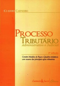 Processo tributário : administrativo e judicial