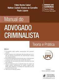 Manual do advogado criminalista  : teoria e prática