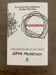 Essencialismo : a disciplinada busca por menos