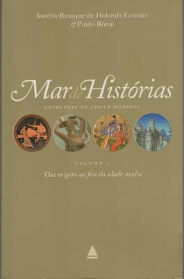 Mar de Histórias: Antologia do Conto Mundial: das Origens ao Fim da Idade Média : Das Origens ao Fim da Idade Média