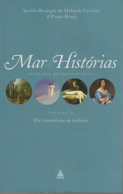 Mar de Histórias: Antologia do Conto Mundial : Do Romantismo ao Realismo