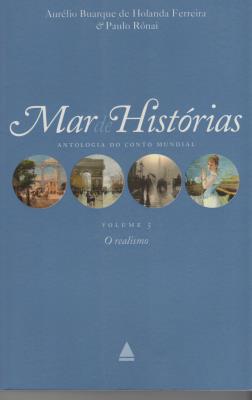 Mar de Histórias: Antologia do Conto Mundial : O Realismo
