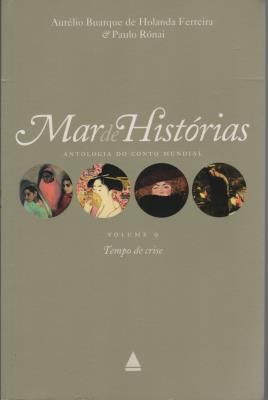 Mar de Histórias: Antologia do Conto Mundial : Tempo de Crise
