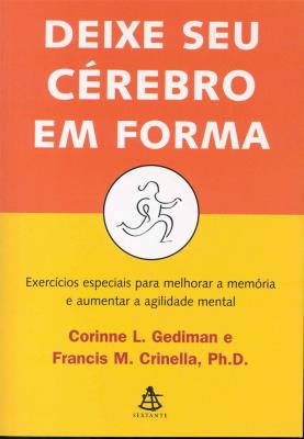 Deixe Seu Cérebro em Forma : Exercícios Especiais para Melhorar a Memória